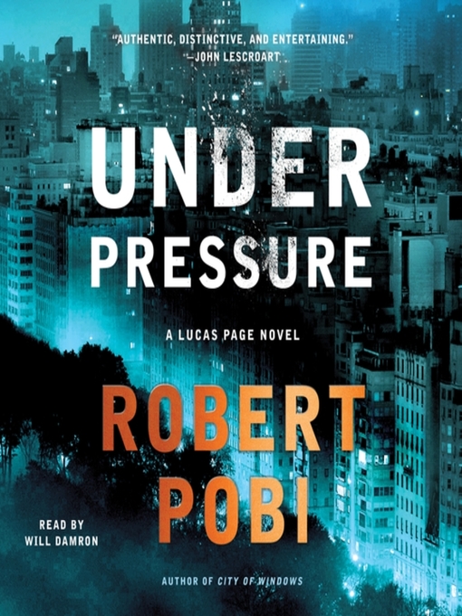Title details for Under Pressure by Robert Pobi - Available